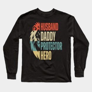 Daddy, Husband, Protector, Hero Long Sleeve T-Shirt